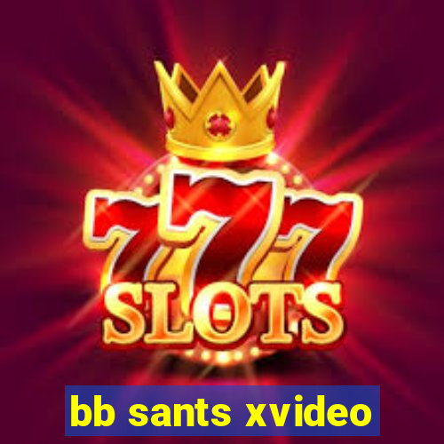 bb sants xvideo